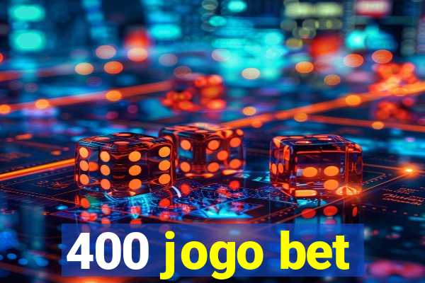 400 jogo bet